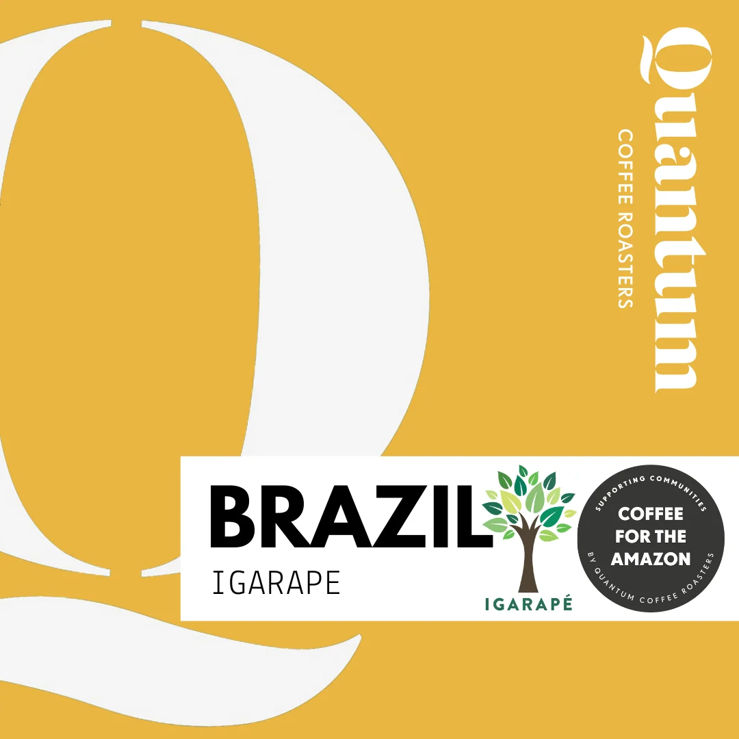 Quantum Coffee Roasters Brazil Igarapé Rainforest