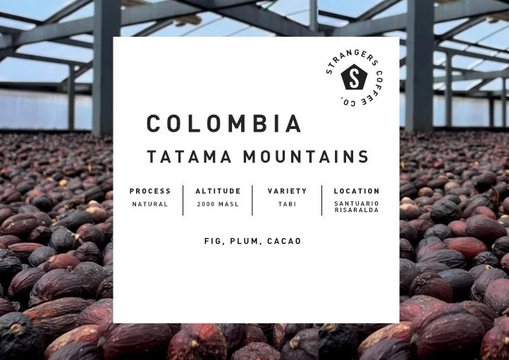 Strangers Coffee Colombia Tatama Mountains Natural